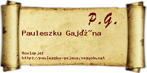 Pauleszku Gajána névjegykártya